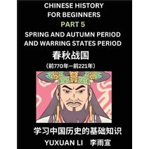 Chinese History (Part 5) - Spring and Autumn Period and Warring States Period, Learn Mandarin Chinese language and Culture, Easy Lessons for Beginners to Learn Reading Chinese Characters, Wo