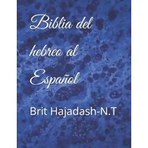Biblia del hebreo al Español (Brit Hajadash N.T)