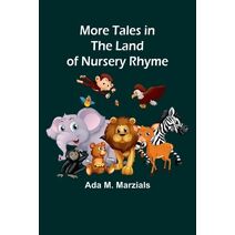 More Tales in the Land of Nursery Rhyme