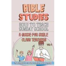 How to Teach in Sunday School (Teaching in the Bible Class)