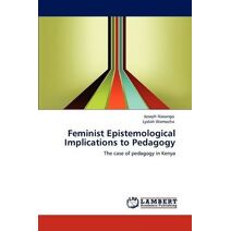 Feminist Epistemological Implications to Pedagogy