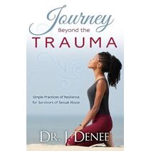Journey Beyond the Trauma