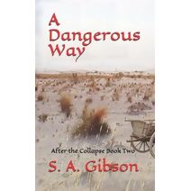 Dangerous Way (After the Collapse)