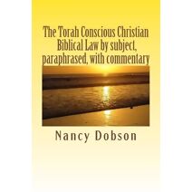Torah Conscious Christian, Biblical Law by subject, paraphrased, with commentary