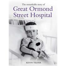 Remarkable Story of Great Ormond St Hospital