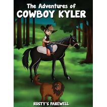 Adventures of Cowboy Kyler Rusty's Farewell (Adventures of Cowboy Kyler)