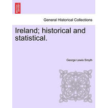 Ireland; historical and statistical.VOL.I
