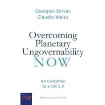 Overcoming Planetary Ungovernability Now