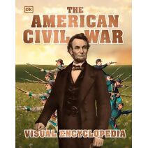 American Civil War Visual Encyclopedia (DK Children's Visual Encyclopedia)