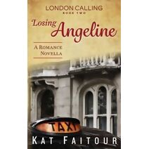Losing Angeline (London Calling)