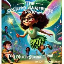 Security Awareness Pixie - Too Much Screen Time
