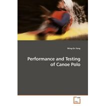 Performance and Testing of Canoe Polo
