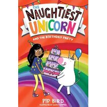 Naughtiest Unicorn and the Birthday Party (Naughtiest Unicorn series)