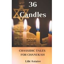 36 Candles (Chassidic Tales for the Jewish Holidays)