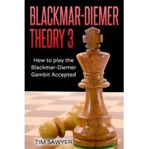 Blackmar-Diemer Theory 3 (Sawyer Blackmar-Diemer Gambit)