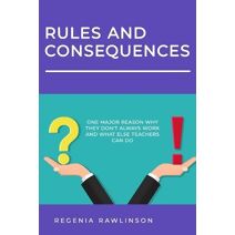 RULES and CONSEQUENCES