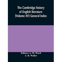 Cambridge history of English literature (Volume XV) General Index