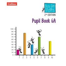 Pupil Book 6A (Busy Ant Maths Euro 2nd Edition)