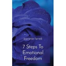 7 Steps To Emotional Freedom (Level Up)