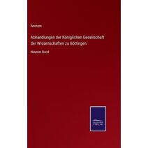 Abhandlungen der Koeniglichen Gesellschaft der Wissenschaften zu Goettingen