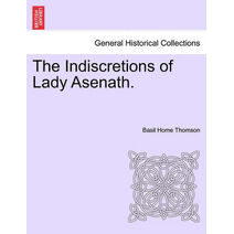 Indiscretions of Lady Asenath.
