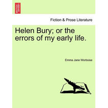 Helen Bury; Or the Errors of My Early Life.