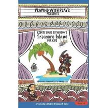 Robert Louis Stevenson's Treasure Island for Kids (Playing with Plays)