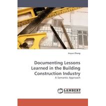 Documenting Lessons Learned in the Building Construction Industry