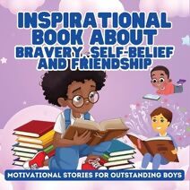 Inspirational Book About Bravery, Self-Belief and Friendship for Boys