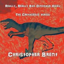 Really, Really Bad Dinosaur Haiku (Really, Really Bad Dinosaur Haiku)
