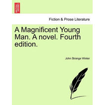 Magnificent Young Man. a Novel. Fourth Edition.