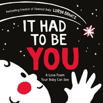 It Had to Be You (Love Poem Your Baby Can See)