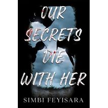 Our Secrets Die With Her (Secrets Series)