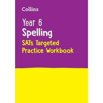 Year 6 Spelling SATs Targeted Practice Workbook (Collins KS2 SATs Practice)