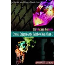 Crystal Enigma & the Rainbow Man (Part - 1) (Cataclysm Rigmarole)
