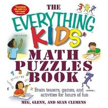 Everything Kids' Math Puzzles Book (Everything® Kids Series)