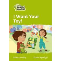 I Want Your Toy! (Collins Peapod Readers)