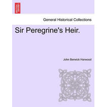 Sir Peregrine's Heir.