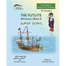 FLITLITS, Adventure Book 2, SUPER SONIC, 8+Readers, U.S. English, Supported Reading (Flitlits, Reading Scheme, U.S. English Version)
