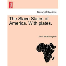 Slave States of America. With plates.