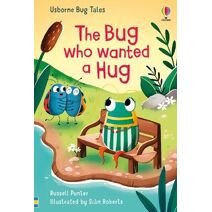 Bug Who Wanted A Hug (Bug Tales)
