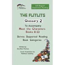 FLITLITS, Glossary 2, To Accompany Meet the Characters, Books 8-13, Serves Supported Reading Book Categories, U.S. English Version (Flitlits, Reading Scheme, U.S. English Version)