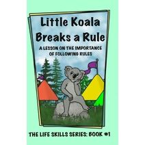 Little Koala Breaks a Rule (Little Koala Life Skills)