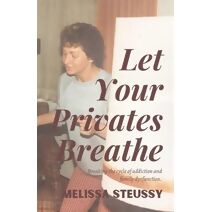 Let Your Privates Breathe