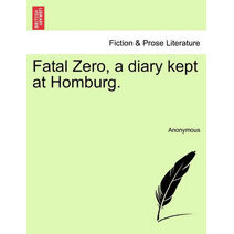 Fatal Zero, a Diary Kept at Homburg.