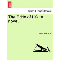 Pride of Life. A novel.