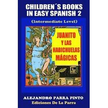 Children´s Books In Easy Spanish 2 (Spanish Readers for Kids of All Ages!)