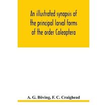 illustrated synopsis of the principal larval forms of the order Coleoptera