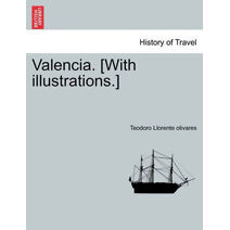 Valencia. [With illustrations.]