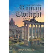 Chronicle of the Roman Twilight